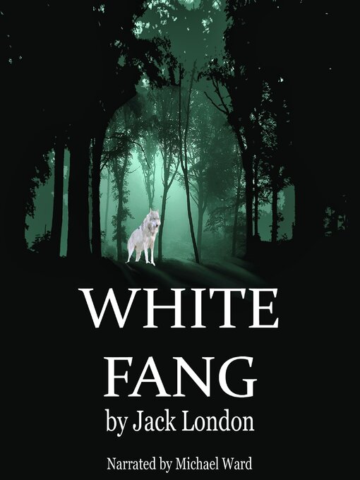 Title details for White Fang by Jack London - Wait list
